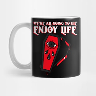 Enjoy life Mug